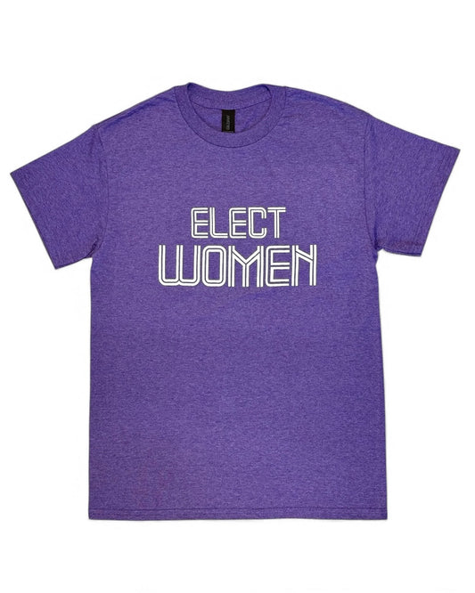 Elect Women T-Shirt!